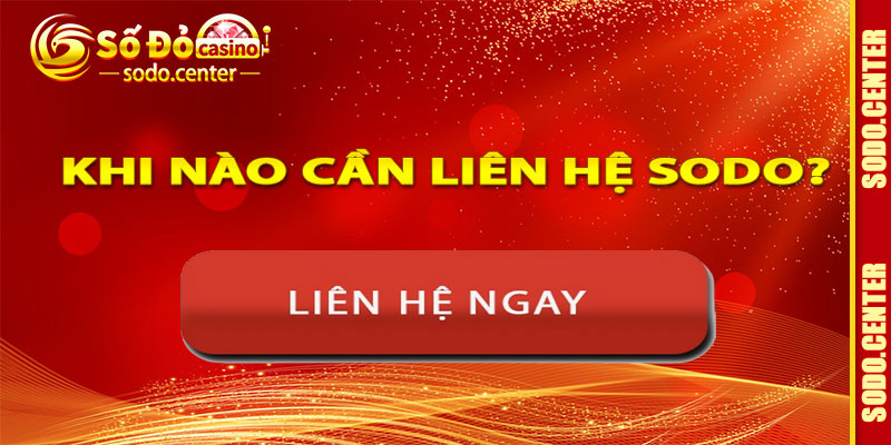 Khi Nào Cần Liên Hệ Sodo?