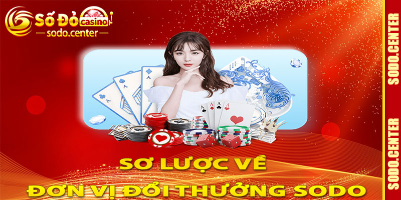 Sơ lược về đơn vị đổi thưởng Sodo